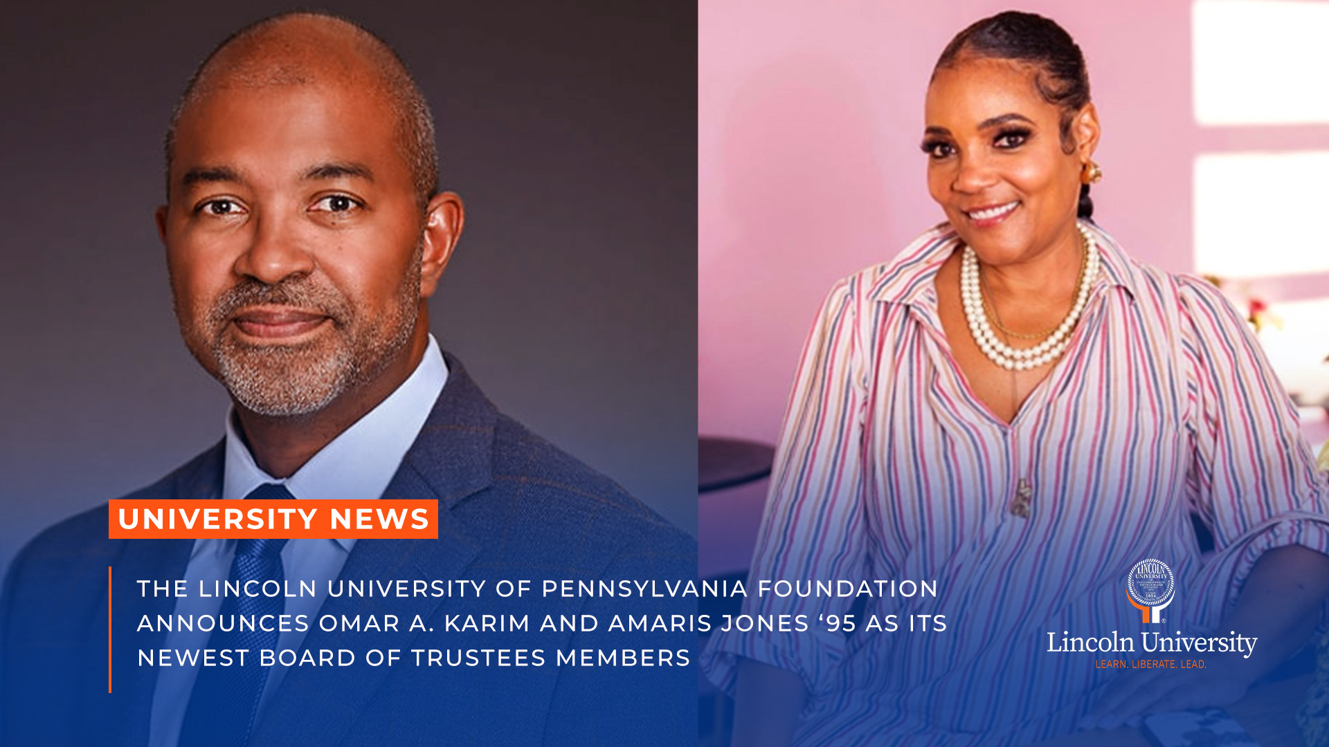 Lincoln University Foundation announces Omar A. Karim and Amaris Jones '95 as newest Board of Trustees members. 1